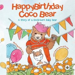 Happy Birthday, Coco Bear - A Story of A Covid-born Baby Bear - Guthrie McDonough, Mary Lou