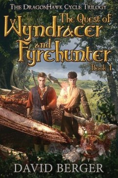 The Quest of Wyndracer and Fyrehunter: Book 1 - Berger, David