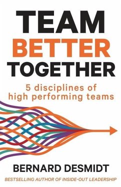 Team Better Together: 5 disciplines of high performing teams - Desmidt, Bernard