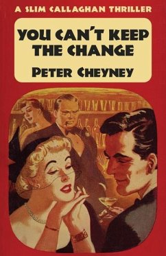 You Can't Keep The Change: A Slim Callaghan Thriller - Cheyney, Peter