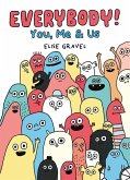 Everybody!: You, Me & Us Everybody!: You, Me & Us