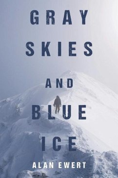 Gray Skies and Blue Ice - Ewert, Alan