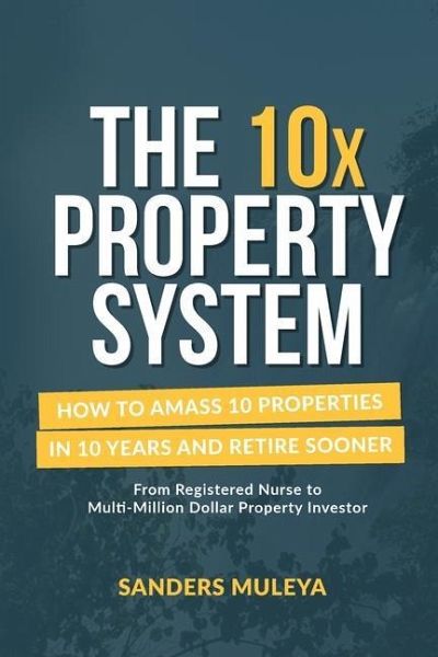 The 10x Property System The 10x Property System