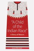 A Child of the Indian Race: A Story of Return