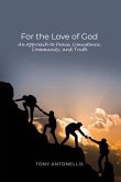 For the Love of God: An Approach to Peace, Coexistence, Community, and Truth