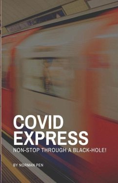 Covid Express: Non-Stop Through A Blackhole - Pen, Norman