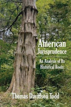 American Jurisprudence: An Analysis of Its Historical Roots - Todd, Thomas Davidson
