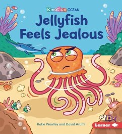 Jellyfish Feels Jealous - Woolley, Katie