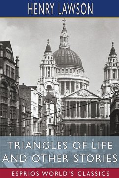 Triangles of Life and Other Stories (Esprios Classics) - Lawson, Henry