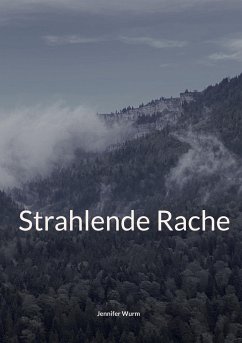 Strahlende Rache - Wurm, Jennifer