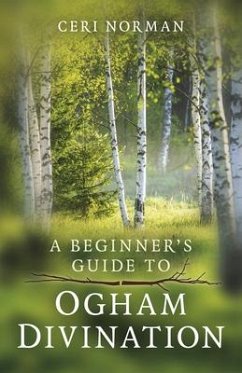 Beginner's Guide to Ogham Divination, A - Norman, Ceri