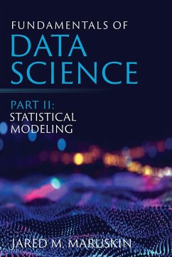 Fundamentals of Data Science Part II - Maruskin, Jared M