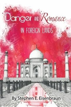 Danger and Romance in Foreign Lands - Eisenbraun, Stephen E.