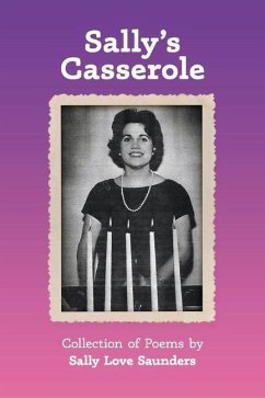 Sally's Casserole: Collection of Poems by Sally Love Saunders - Saunders, Sally Love