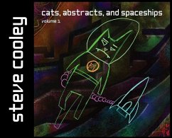 Cats, Abstracts, and Spaceships - Cooley, Steven J