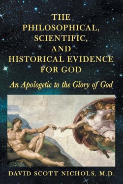 The Philosophical, Scientific, and Historical Evidence for God - Nichols M. D., David Scott