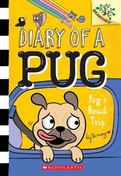 Pug's Road Trip: A Branches Book (Diary of a Pug #7) - May, Kyla