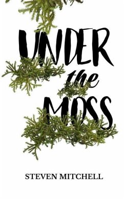 Under the Moss - Mitchell, Steven