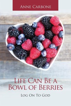 Life Can Be a Bowl of Berries - Carbone, Anne