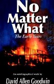 No Matter What: The Early Years (Volume One)