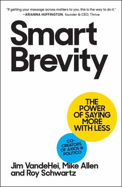 Smart Brevity - Vandehei, Jim; Allen, Mike; Schwartz, Roy
