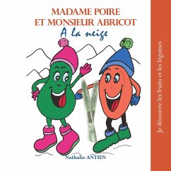 Madame Poire et Monsieur Abricot à la neige - Antien, Nathalie