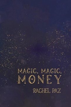 Magic, Magic, Money - Paz, Rachel