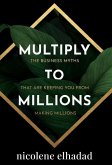 Multiply to Millions