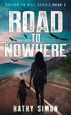 Road to Nowhere: Driven to Kill Series Book 2