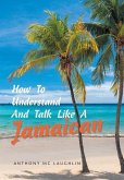 How to Understand and Talk Like a Jamaican