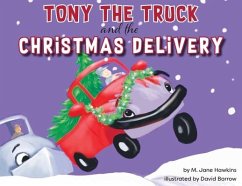 Tony the Truck and the Christmas Delivery - Hawkins, M Jane
