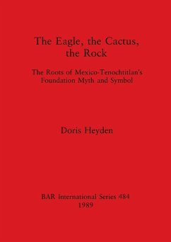 The Eagle, the Cactus, the Rock - Heyden, Doris