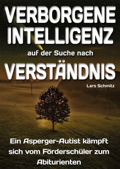 Verborgene Intelligenz - auf der der Suche nach Verständnis - Schmitz, Lars