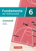 Fundamente der Mathematik 6. Schuljahr - Thüringen - Arbeitsheft mit Medien