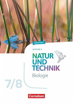 Natur und Technik 7./8. Schuljahr: Biologie - Ausgabe A - Arbeitsheft - Schröder, Norbert;Weiler, Anne;Austenfeld, Ulrike