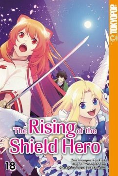 The Rising of the Shield Hero Bd.18 - Aneko, Yusagi;Kyu, Aiya;Minami, Seira