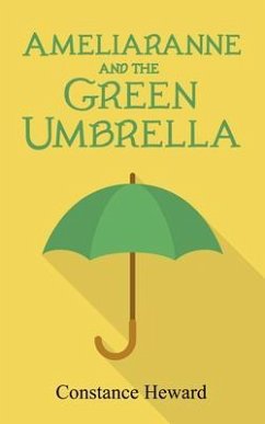 Ameliaranne and the Green Umbrella (eBook, ePUB) - Heward, Constance
