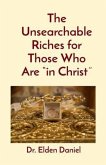 The Unsearchable Riches for Those Who Are &quote;in Christ&quote; (eBook, ePUB)