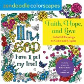 Zendoodle Colorscapes: Faith, Hope, and Love: Colorful Blessings to Color and Display