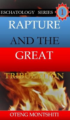 Rapture and the Great Tribulation - Montshiti, Oteng