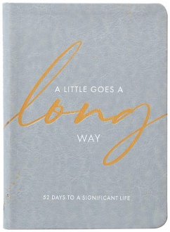 Cover A Little Goes a Long Way: 52 Days to a Significant Life