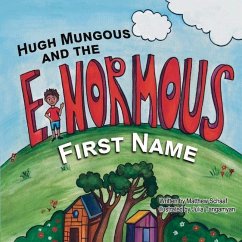 Hugh Mungous and the Enormous First Name - Schaaf, Matthew
