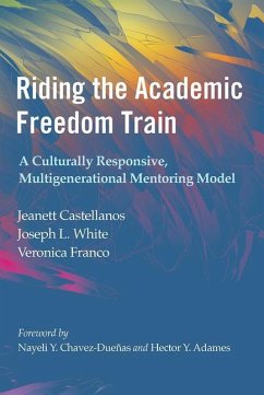 Riding the Academic Freedom Train - Castellanos, Jeanett; White, Joseph L; Franco, Veronica