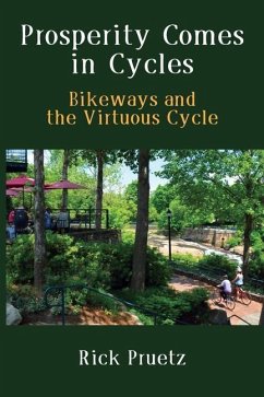 Prosperity Comes in Cycles: Bikeways and the Virtuous Cycle - Pruetz, Rick