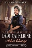 Lady Catherine Takes Charge: A Pride & Prejudice Variation