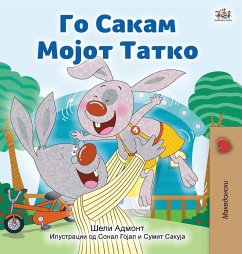 I Love My Dad (Macedonian Children's Book) - Admont, Shelley; Books, Kidkiddos
