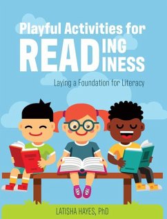 Playful Activities for Reading Readiness: Laying a Foundation for Literacy - Hayes, Latisha