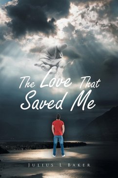 The Love That Saved Me - Baker, Julius L