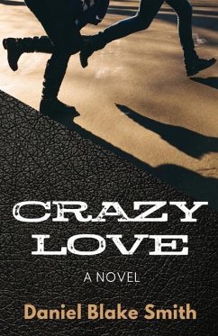 Crazy Love - Smith, Daniel Blake