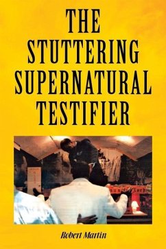 The Stuttering Supernatural Testifier - Martin, Robert